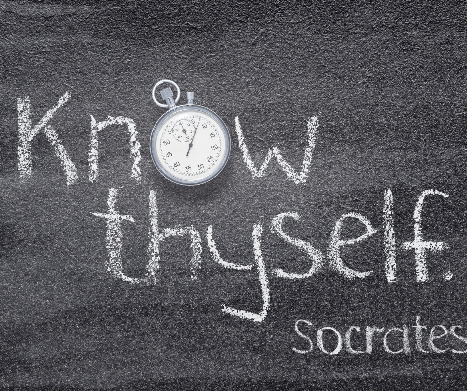 Know Thyself. Thyself.