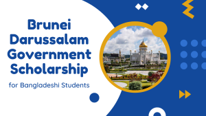 Brunei Darussalam Government Scholarship for Bangladeshi Students