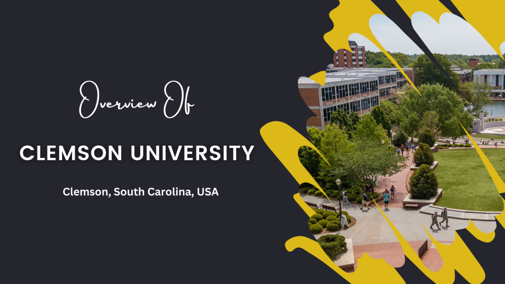 Clemson University, Clemson, South Carolina, USA- ‍নিয়ে বিস্তারিত রিভিউ 