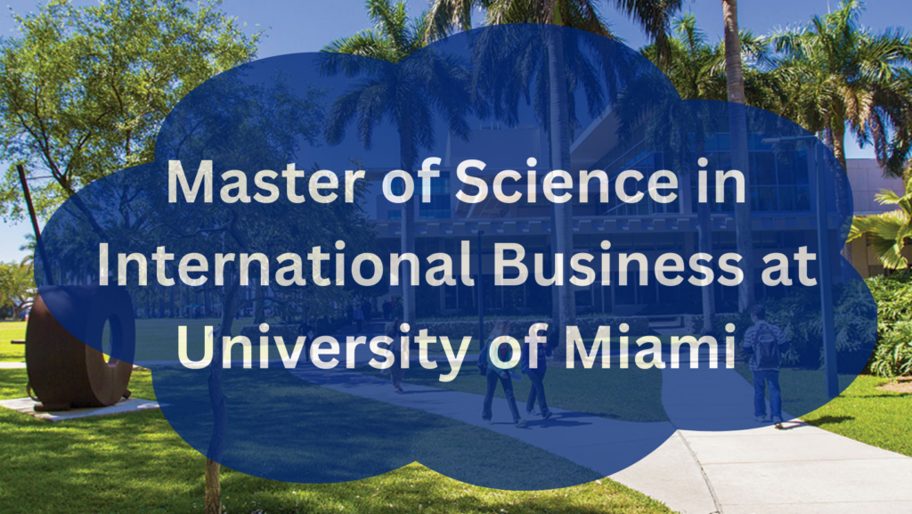 Master of Science in International Business at the University of Miami