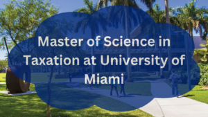 Master of Science in Taxation at University of Miami