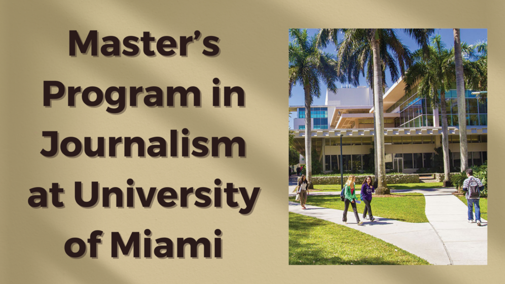 Master of Arts in Journalism at University of Miami